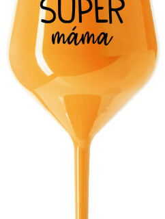 SUPER MÁMA - oranžová nerozbitná sklenice na víno 470 ml