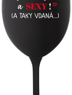 JSEM KRÁSNÁ A SEXY! (A TAKY VDANÁ...) - černá sklenice na víno 350 ml