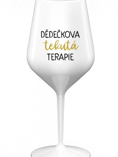 DĚDEČKOVA TEKUTÁ TERAPIE - bílá nerozbitná sklenice na víno 470 ml