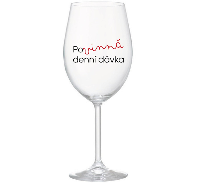 POVINNÁ DENNÍ DÁVKA - čirá sklenice na víno 350 ml