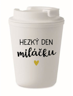 HEZKÝ DEN MILÁČKU - bílý termohrnek 300 ml