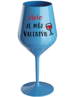 VÍNO JE MŮJ VALENTÝN - modrá nerozbitná sklenice na víno 470 ml