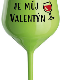 VÍNO JE MŮJ VALENTÝN - zelená nerozbitná sklenice na víno 470 ml