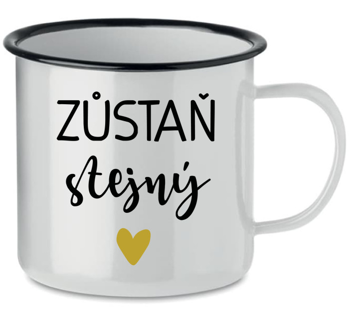 ZŮSTAŇ STEJNÝ - bílý plecháček 350 ml