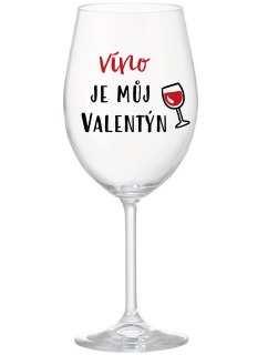 VÍNO JE MŮJ VALENTÝN - čirá sklenice na víno 350 ml