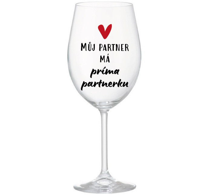 MŮJ PARTNER MÁ PRIMA PARTNERKU - čirá sklenice na víno 350 ml