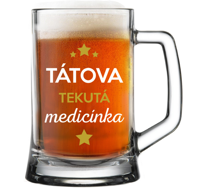 TÁTOVA TEKUTÁ MEDICÍNKA - pivní sklenice 0,5 l