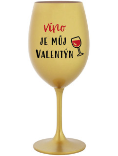 VÍNO JE MŮJ VALENTÝN - zlatá sklenice na víno 350 ml