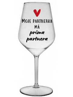 MOJE PARTNERKA MÁ PRÍMA PARTNERA - čirá nerozbitná sklenice na víno 470 ml