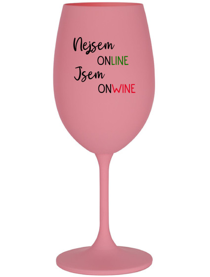 NEJSEM ONLINE JSEM ONWINE - růžová sklenice na víno 350 ml