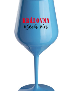 KRÁLOVNA VŠECH VÍN - modrá nerozbitná sklenice na víno 470 ml