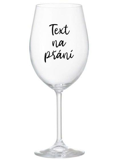 TEXT NA PŘÁNÍ - čirá sklenice na víno 350 ml