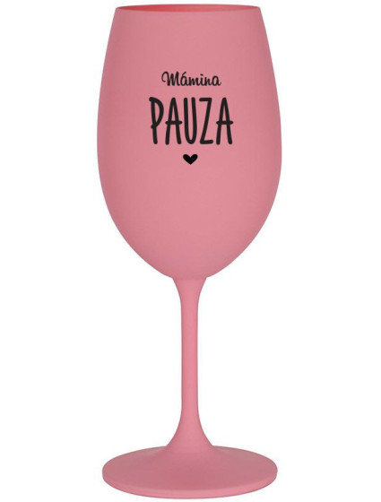 MÁMINA PAUZA - růžová sklenice na víno 350 ml