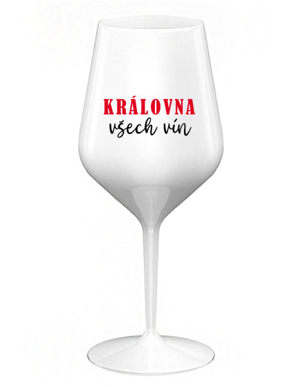 KRÁLOVNA VŠECH VÍN - bílá nerozbitná sklenice na víno 470 ml