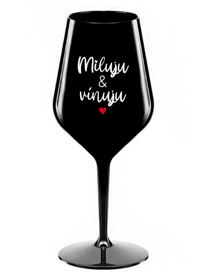 MILUJU & VÍNUJU - černá nerozbitná sklenice na víno 470 ml