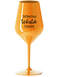 TATÍNKOVA TEKUTÁ TERAPIE - oranžová nerozbitná sklenice na víno 470 ml