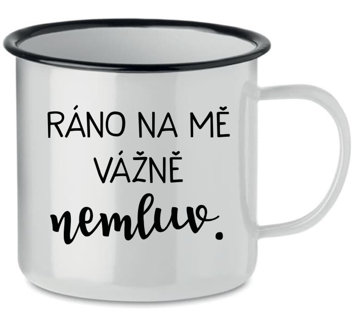 RÁNO NA MĚ VÁŽNĚ NEMLUV. - bílý plecháček 350 ml