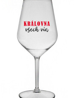 KRÁLOVNA VŠECH VÍN - čirá nerozbitná sklenice na víno 470 ml