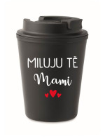 MILUJU TĚ MAMI - černý termohrnek 300 ml