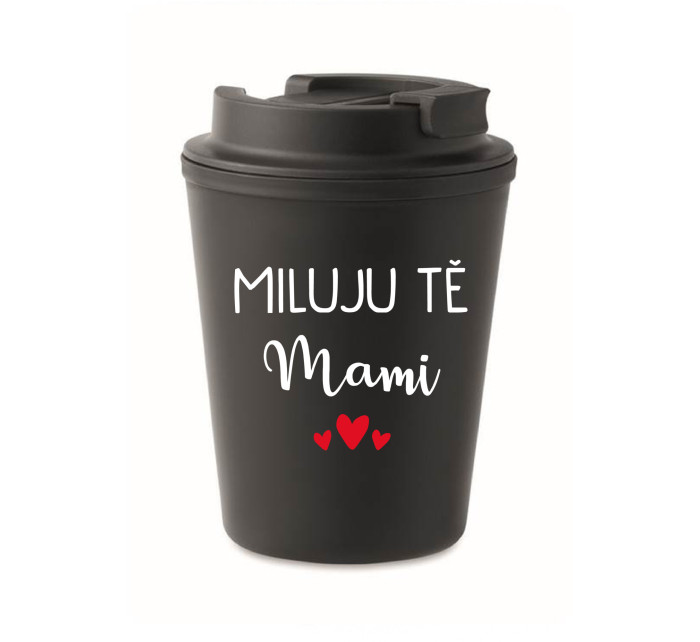 MILUJU TĚ MAMI - černý termohrnek 300 ml