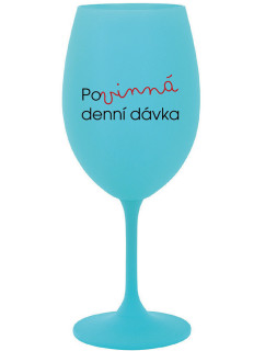 POVINNÁ DENNÍ DÁVKA - tyrkysová sklenice na víno 350 ml