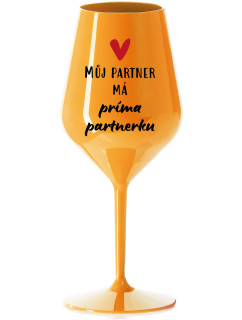 MŮJ PARTNER MÁ PRIMA PARTNERKU - oranžová nerozbitná sklenice na víno 470 ml