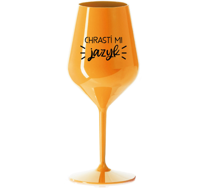 CHRASTÍ MI JAZYK - oranžová nerozbitná sklenice na víno 470 ml