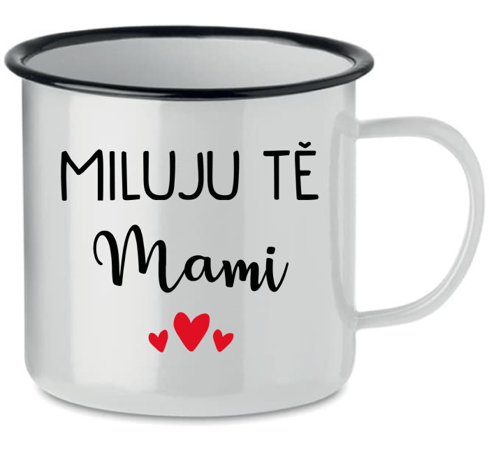 MILUJU TĚ MAMI - bílý plecháček 350 ml