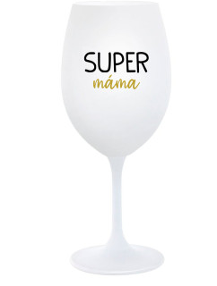 SUPER MÁMA - bílá  sklenice na víno 350 ml