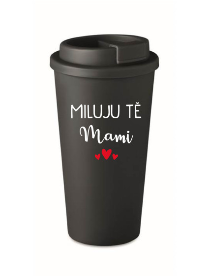 MILUJU TĚ MAMI - černý termohrnek 475 ml