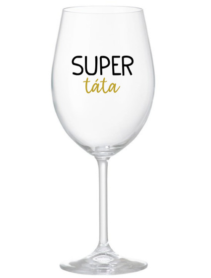 SUPER TÁTA - čirá sklenice na víno 350 ml