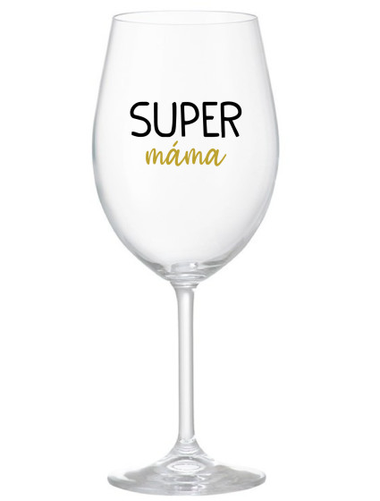 SUPER MÁMA - čirá sklenice na víno 350 ml