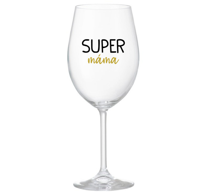 SUPER MÁMA - čirá sklenice na víno 350 ml