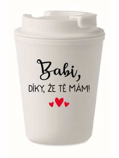 BABI, DÍKY, ŽE TĚ MÁM! - bílý termohrnek 300 ml