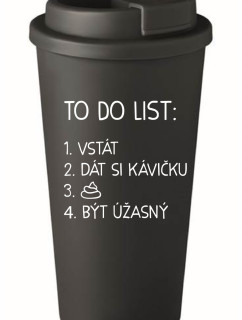 TO DO LIST:  BÝT ÚŽASNÝ - černý termohrnek 475 ml