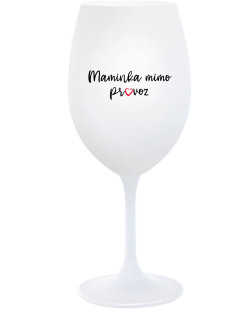 MAMINKA MIMO PROVOZ - bílá  sklenice na víno 350 ml