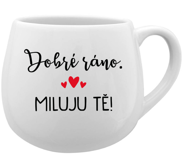 DOBRÉ RÁNO. MILUJU TĚ! - bílý keramický hrníček 300 ml