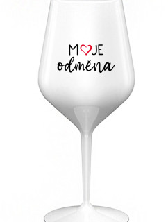 MOJE ODMĚNA - bílá nerozbitná sklenice na víno 470 ml