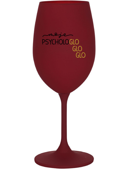 MOJE PSYCHOLOGLOGLOGLO - bordo sklenice na víno 350 ml