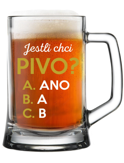 JESTLI CHCI PIVO? - pivní sklenice 0,5 l