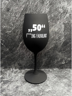 „50" F***ING FABULOUS - černá sklenice na víno 350 ml