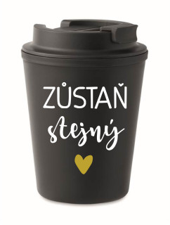 ZŮSTAŇ STEJNÝ - černý termohrnek 300 ml