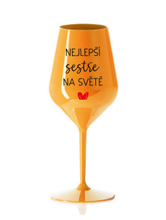 NEJLEPŠÍ SESTŘE NA SVĚTĚ - oranžová nerozbitná sklenice na víno 470 ml