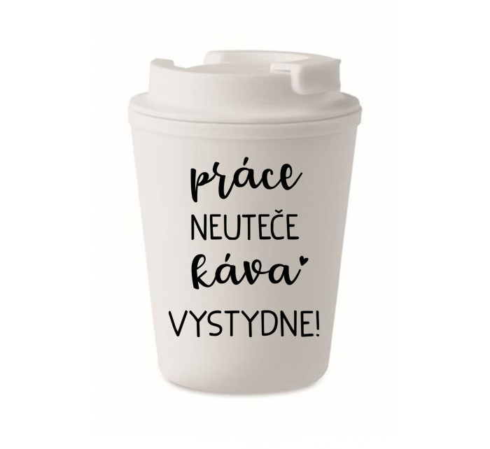 PRÁCE NEUTEČE, KÁVA VYSTYDNE! - bílý termohrnek 300 ml