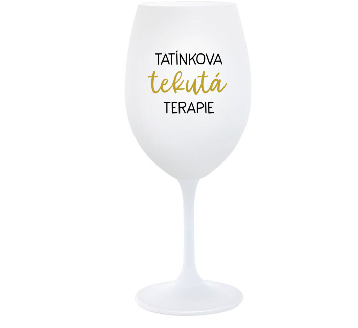 TATÍNKOVA TEKUTÁ TERAPIE - bílá  sklenice na víno 350 ml