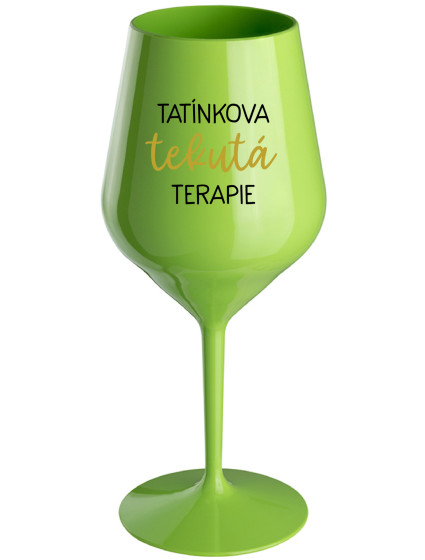 TATÍNKOVA TEKUTÁ TERAPIE - zelená nerozbitná sklenice na víno 470 ml