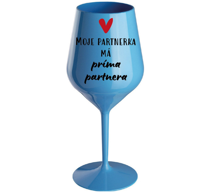 MOJE PARTNERKA MÁ PRÍMA PARTNERA - modrá nerozbitná sklenice na víno 470 ml