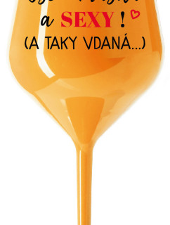 JSEM KRÁSNÁ A SEXY! (A TAKY VDANÁ...) - oranžová nerozbitná sklenice na víno 470 ml