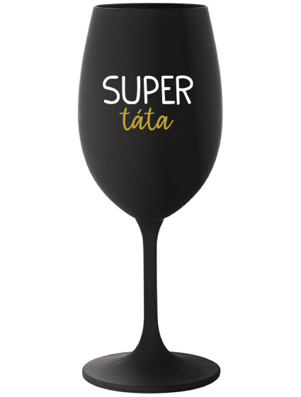 SUPER TÁTA - černá sklenice na víno 350 ml