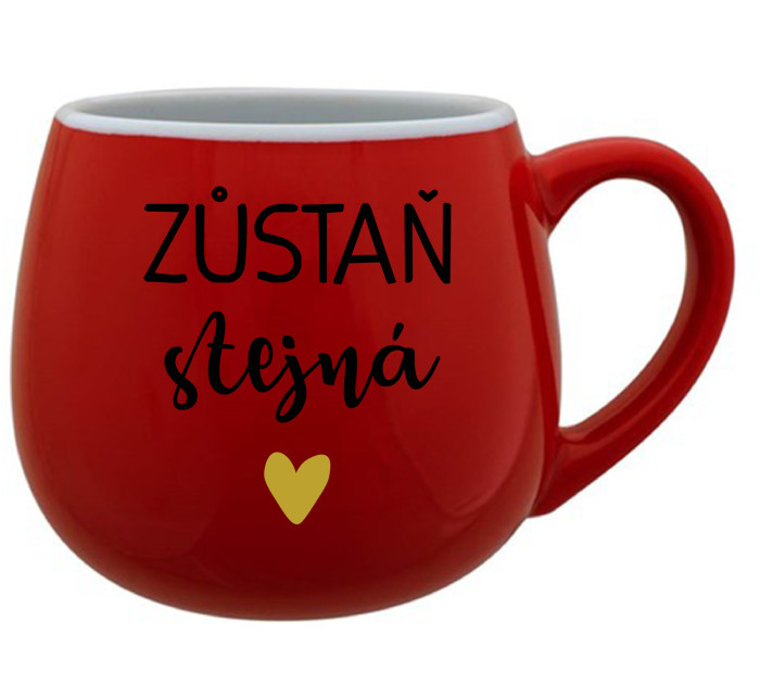 ZŮSTAŇ STEJNÁ - červený keramický hrníček 300 ml